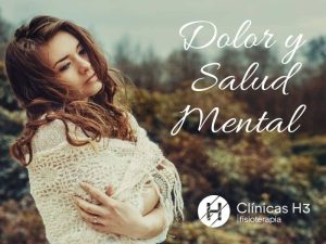 Dolor y salud mental - Clínicas H3 fisioterapia Alcalá de HEnares